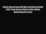 READ book Global Outsourcing with Microsoft Visual Studio 2005 Team System (Charles River