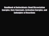 Read Handbook of Antioxidants: Bond Dissociation Energies Rate Constants Activation Energies