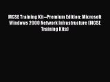 FREE DOWNLOAD MCSE Training Kit--Premium Edition: Microsoft Windows 2000 Network Infrastructure