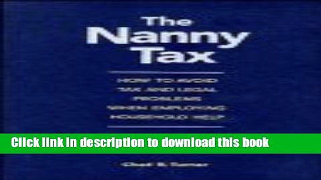 [PDF] The Nanny Tax: How to Avoid Tax and Legal Problems When Employing Household Help Download