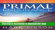 Read Primal Endurance: Escape chronic cardio and carbohydrate dependency and become a fat burning