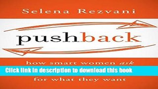 [PDF] Pushback: How Smart Women Ask--and Stand Up--for What They Want Read Full Ebook