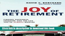 Read The Joy of Retirement: Finding Happiness, Freedom, and the Life You ve Always Wanted Ebook