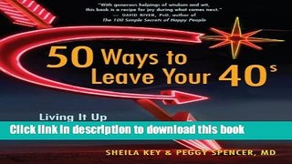 Read 50 Ways to Leave Your 40s: Living It Up in Life s Second Half Ebook Free