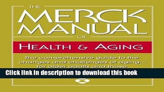 Read The Merck Manual of Health   Aging: The comprehensive guide to the changes and challenges of
