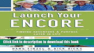 Read Launch Your Encore: Finding Adventure and Purpose Later in Life Ebook Free