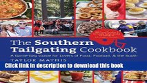 Download The Southern Tailgating Cookbook: A Game-Day Guide for Lovers of Food, Football, and the
