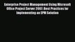 READ book Enterprise Project Management Using Microsoft Office Project Server 2007: Best Practices