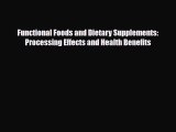 Download Functional Foods and Dietary Supplements: Processing Effects and Health Benefits PDF