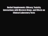 Read Herbal Supplements: Efficacy Toxicity Interactions with Western Drugs and Effects on Clinical