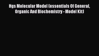 Read Hgs Molecular Model (essentials Of General Organic And Biochemistry - Model Kit) PDF Free