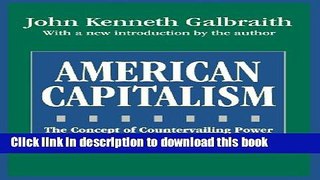 [Read PDF] American Capitalism: The Concept of Countervailing Power (Classics in Economics) Free