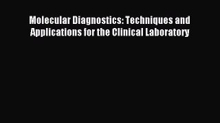 Download Molecular Diagnostics: Techniques and Applications for the Clinical Laboratory Ebook