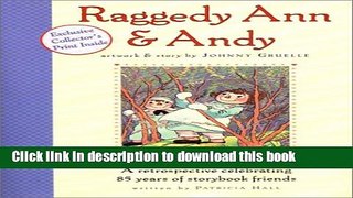 Download Raggedy Ann and Andy: A Retrospective Celebrating 85 Years of Storybook Friends PDF Online
