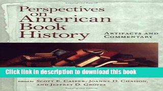 Read Perspectives on American Book History: Artifacts and Commentary [With CD-ROM Image Archive]