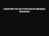 DOWNLOAD FREE E-books  A Quiet Will: The Life of Clara Barton (Abridged Annotated)  Full Free