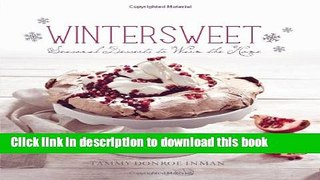 Download Wintersweet: Seasonal Desserts to Warm the Home  EBook