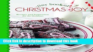 Download Tiny Book of Christmas Joy: Recipes   Inspiration for the Holidays (Small Pleasures)