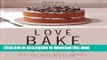 Download Love, Bake, Nourish: Healthier cakes and desserts full of fruit and flavor  Read Online