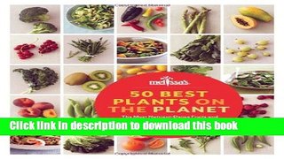 Download 50 Best Plants on the Planet: The Most Nutrient-Dense Fruits and Vegetables, in 150