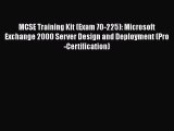 READ book MCSE Training Kit (Exam 70-225): Microsoft Exchange 2000 Server Design and Deployment