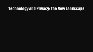 READ book  Technology and Privacy: The New Landscape  Full E-Book