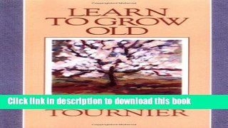 Read Learn to Grow Old Ebook Free