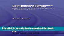 Read Disarmament Diplomacy and Human Security: Regimes, Norms and Moral Progress in International