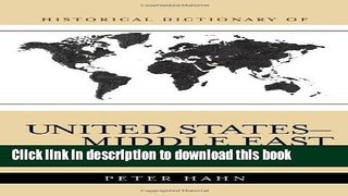 Read Historical Dictionary of United States-Middle East Relations (Historical Dictionaries of