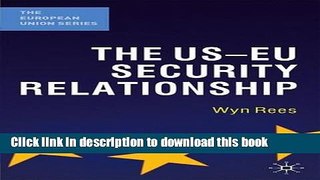 Read The US-EU Security Relationship: The Tensions between a European and a Global Agenda