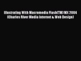 Free Full [PDF] Downlaod  Illustrating With Macromedia Flash(TM) MX 2004 (Charles River Media
