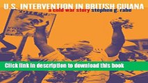 Read U.S. Intervention in British Guiana: A Cold War Story (The New Cold War History)  PDF Free