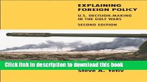 Read Explaining Foreign Policy: U.S. Decision-Making in the Gulf Wars  PDF Free