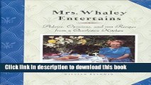 Download Mrs. Whaley Entertains: Advice, Opinions, and 100 Recipes from a Charleston Kitchen  Read