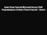 Free [PDF] Downlaod Sams Teach Yourself Microsoft Access 2000 Programming in 24 Hours (Teach