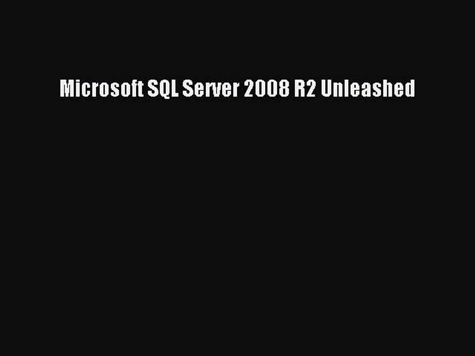 FREE DOWNLOAD Microsoft SQL Server 2008 R2 Unleashed#  BOOK ONLINE