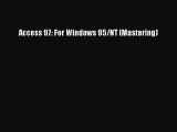 FREE DOWNLOAD Access 97: For Windows 95/NT (Mastering)#  FREE BOOOK ONLINE