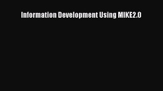 READ FREE FULL EBOOK DOWNLOAD  Information Development Using MIKE2.0  Full E-Book