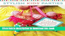 PDF Stylish Kids  Parties: Recipes and Decorations for 12 Festive Occasions  EBook