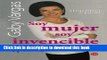 Read Soy mujer, soy invencible Â¡y estoy exhausta! (Spanish Edition) Ebook Free