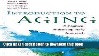 Read Introduction to Aging: A Positive, Interdisciplinary Approach PDF Free
