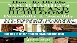 Read How to Divide Your Family s Estate and Heirlooms Peacefully and Sensibly Ebook Free