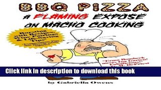 Download BBQ Pizza: A Flaming Expose On Macho Cooking  PDF Online