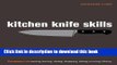 Read Kitchen Knife Skills: Techniques for Carving, Boning, Slicing, Chopping, Dicing, Mincing,