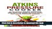 Read Atkins Pressure Cooker: 35 Delicious Atkins-Approved and Easy-to-Cook Recipes Using Only Your