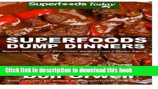 Read Superfoods Dump Dinners: Quick   Easy Cooking Recipes, Antioxidants   Phytochemicals: Soups