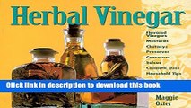 Read Herbal Vinegar: Flavored Vinegars, Mustards, Chutneys, Preserves, Conserves, Salsas, Cosmetic