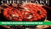 Read Cheesecake Extraordinaire : More than 100 Sumptuous Recipes for the Ultimate Dessert  PDF