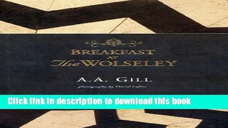 Download Breakfast at the Wolseley: Recipes from London s Favorite Restaurant  Ebook Online