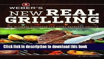 Read Weber s New Real Grilling: The ultimate cookbook for every backyard griller by Jamie